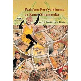 Paris’ten Pera’ya Sinema ve Rum Sinemacılar - Sula Bozis Yorgo Bozis