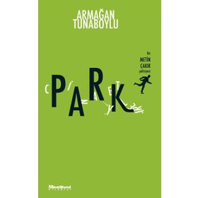 Park Cinayetleri - Armağan Tunaboylu