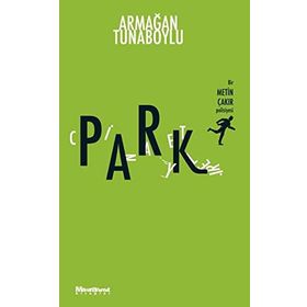 Park Cinayetleri - Armağan Tunaboylu