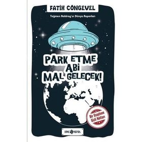Park Etme Abi Mal Gelecek! - Teğmen Nabirag'ın Dünya Raporları 1 - Kolektif