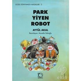 PARK YIYEN ROBOT - AYTÜL AKAL