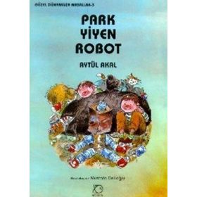 PARK YIYEN ROBOT - AYTÜL AKAL