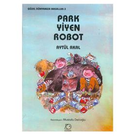 PARK YIYEN ROBOT - AYTÜL AKAL
