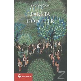 Parkta Gölgeler - Engin Günay