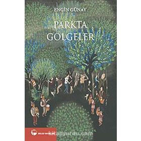 Parkta Gölgeler - Engin Günay