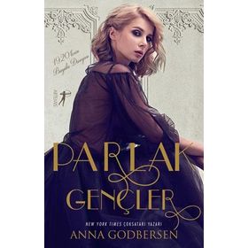 Parlak Gençler: 1920'lerin Büyülü Dünyası - Anna Godbersen