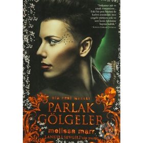 PARLAK GÖLGELER BIR PERI MASALI - MELISSA MARR