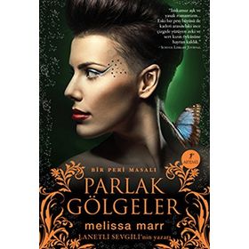 PARLAK GÖLGELER BIR PERI MASALI - MELISSA MARR