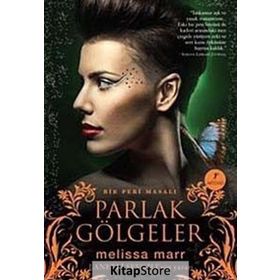 PARLAK GÖLGELER BIR PERI MASALI - MELISSA MARR