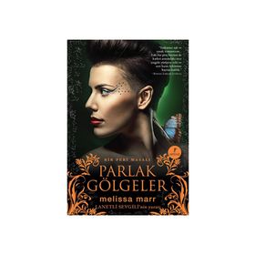 PARLAK GÖLGELER BIR PERI MASALI - MELISSA MARR
