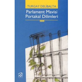 Parlament Mavisi Portakal Dilimleri - Turgay Delibalta