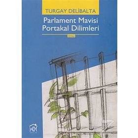 Parlament Mavisi Portakal Dilimleri - Turgay Delibalta