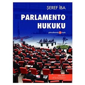 PARLAMENTO HUKUKU - ŞEREF İBA