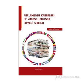 PARLAMENTO KARARLARI VE YABANCI BASINDA ERMENI SORUNU - YILDIZ DEVECI BOZKUŞ
