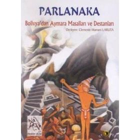 PARLANAKA BOLIVYA'DAN AYMARA MASALLARI - CLEMENTE MAMANI LARUTA