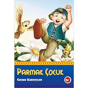 Parmak Çocuk - Grimm Kardeşler Jacob Grimm - Wilhelm Grimm Wilhelm Grimm Jacob Grimm