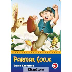 Parmak Çocuk - Grimm Kardeşler Jacob Grimm - Wilhelm Grimm Wilhelm Grimm Jacob Grimm