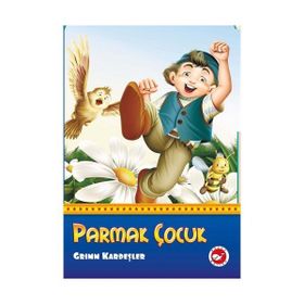 Parmak Çocuk - Grimm Kardeşler Jacob Grimm - Wilhelm Grimm Wilhelm Grimm Jacob Grimm