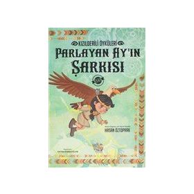 Parmak Çocuk Parlayan Ayın Şarkısı - Kızılderili Öyküleri