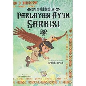 Parmak Çocuk Parlayan Ayın Şarkısı - Kızılderili Öyküleri