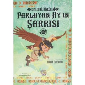 Parmak Çocuk Parlayan Ayın Şarkısı - Kızılderili Öyküleri