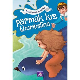 Parmak Kız Thumbelina - Resimli Çocuk Klasikleri - Mor Kelebek