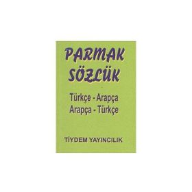 PARMAK SÖZLÜK TÜRKÇE - ARAPÇA / ARAPÇA - TÜRKÇE - OSMAN DÜZGÜN