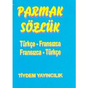 PARMAK SÖZLÜK TÜRKÇE - FRANSIZCA / FRANSIZCA - TÜRKÇE - AYHAN YILDIRAN