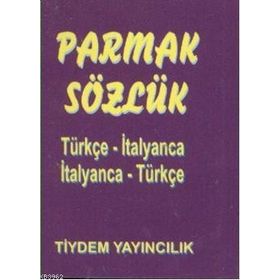 PARMAK SÖZLÜK TÜRKÇE - İTALYANCA / İTALYANCA - TÜRKÇE - EBRU BALAMIR