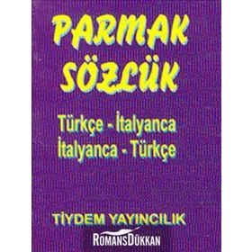PARMAK SÖZLÜK TÜRKÇE - İTALYANCA / İTALYANCA - TÜRKÇE - EBRU BALAMIR