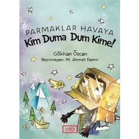 Parmaklar Havaya Kim Duma Dum Kime - Gökhan Özcan - Vadi Yayınları