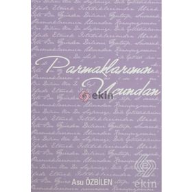 Parmaklarımın Ucundan - Asu Özbilen