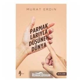 Parmaklarıyla Düşünen Dünya - Murat Erdin