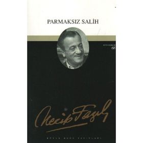 Parmaksız Salih 51 - Necip Fazıl Bütün Eserleri - Necip Fazıl Kısakürek