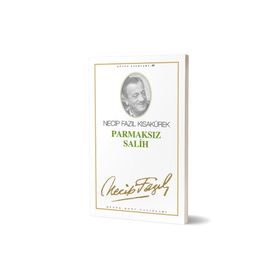 Parmaksız Salih 51 - Necip Fazıl Bütün Eserleri - Necip Fazıl Kısakürek