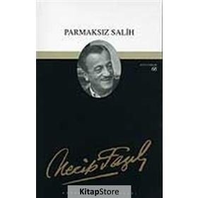 PARMAKSIZ SALIH (KOD: 51) - NECIP FAZIL KISAKÜREK