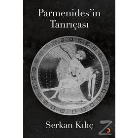 Parmenides'in Tanrıçası - Serkan Kılıç