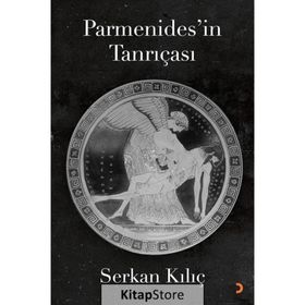Parmenides'in Tanrıçası - Serkan Kılıç
