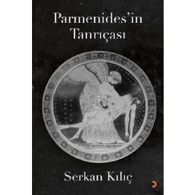 Parmenides'in Tanrıçası - Serkan Kılıç