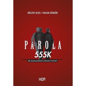 Parola 555K: Bir Başkaldırının Sıradışı Öyküsü - Kolektif