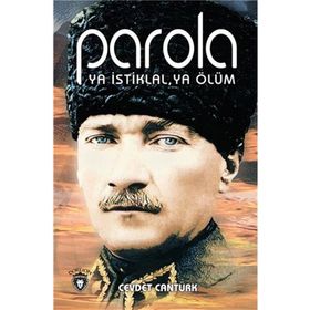 Parola Ya İstiklal Ya Ölüm - Cevdet Cantürk