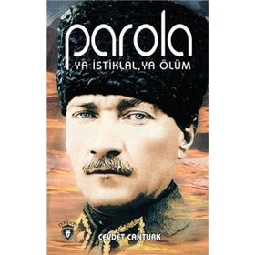 Parola Ya İstiklal Ya Ölüm - Cevdet Cantürk