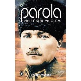 Parola Ya İstiklal Ya Ölüm - Cevdet Cantürk