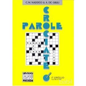 PAROLE CROCIATE 1 ELEMENTARE (İTALYANCA BULMACALAR - TEMEL SEVIYE) - ALESSANDRO DE GIULI;CIRO MASSIMO NADDEO