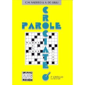 PAROLE CROCIATE 1 ELEMENTARE (İTALYANCA BULMACALAR - TEMEL SEVIYE) - ALESSANDRO DE GIULI;CIRO MASSIMO NADDEO