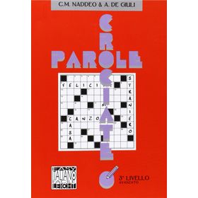 PAROLE CROCIATE 3 AVANZATO (İTALYANCA BULMACALAR - İLERI SEVIYE) - ALESSANDRO DE GIULI;CIRO MASSIMO NADDEO