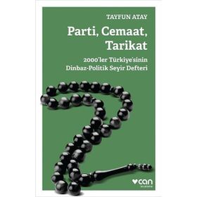 Parti, Cemaat, Tarikat - Tayfun Atay