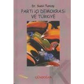 Parti İçi Demokrasi ve Türkiye - Dr. Suavi Tuncay
