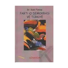 Parti İçi Demokrasi ve Türkiye - Dr. Suavi Tuncay