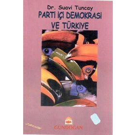 Parti İçi Demokrasi ve Türkiye - Dr. Suavi Tuncay